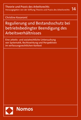 Abbildung von Kosanovic | Regulierung und Bestandsschutz bei betriebsbedingter Beendigung des Arbeitsverhältnisses | 1. Auflage | 2019 | Band 14 | beck-shop.de