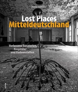 Abbildung von Sünderwald | Lost Places Mitteldeutschland | 1. Auflage | 2019 | beck-shop.de