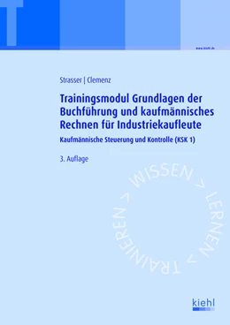 Abbildung von Strasser / Clemenz | Trainingsmodul Grundlagen der Buchführung und kaufmännisches Rechnen für Industriekaufleute | 3. Auflage | 2019 | beck-shop.de