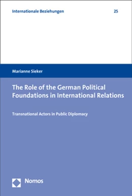 Abbildung von Sieker | The Role of the German Political Foundations in International Relations | 1. Auflage | 2019 | beck-shop.de