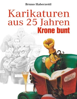 Abbildung von Haberzettl | Karikaturen aus 25 Jahren Krone bunt | 1. Auflage | 2019 | beck-shop.de