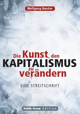 Abbildung von Kessler | Die Kunst, den Kapitalismus zu verändern | 1. Auflage | 2019 | beck-shop.de