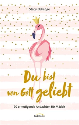 Abbildung von Eldredge | Du bist von Gott geliebt - Für Teens | 1. Auflage | 2019 | beck-shop.de
