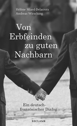 Abbildung von Miard-Delacroix / Wirsching | Von Erbfeinden zu guten Nachbarn | 1. Auflage | 2019 | beck-shop.de