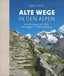 Abbildung von Hüsler | Alte Wege in den Alpen | 1. Auflage | 2021 | beck-shop.de