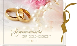 Abbildung von Segenswünsche zur Goldhochzeit | 1. Auflage | 2019 | beck-shop.de