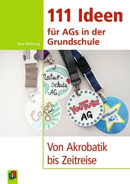 Abbildung von Wilkening | 111 Ideen für AGs in der Grundschule | 1. Auflage | 2019 | beck-shop.de