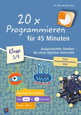 Abbildung von Kerscher-Hack | 20 x Programmieren für 45 Minuten - Klasse 3-4 | 1. Auflage | 2019 | beck-shop.de