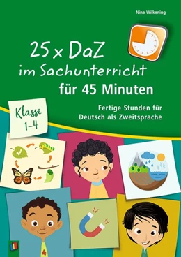 Abbildung von Wilkening | 25 x DaZ im Sachunterricht für 45 Minuten | 1. Auflage | 2019 | beck-shop.de