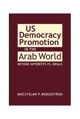 Abbildung von Boduszynski | US Democracy Promotion in the Arab World | 1. Auflage | 2019 | beck-shop.de