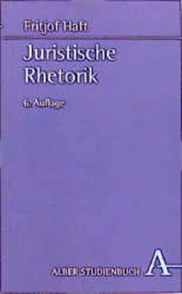 Abbildung von Haft | Juristische Rhetorik | 7. Auflage | 2007 | beck-shop.de