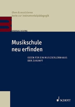 Abbildung von Doerne | Musikschule neu erfinden | 1. Auflage | 2019 | beck-shop.de