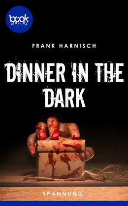 Abbildung von Harnisch | Dinner in the Dark (Kurzgeschichte, Spannung) | 1. Auflage | 2018 | beck-shop.de