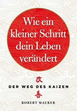 Abbildung von Maurer | Wie ein kleiner Schritt Ihr Leben verändert | 1. Auflage | 2019 | beck-shop.de
