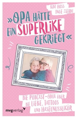 Abbildung von Hoss / Ziehm | Opa hätte ein Superlike gekriegt | 1. Auflage | 2019 | beck-shop.de