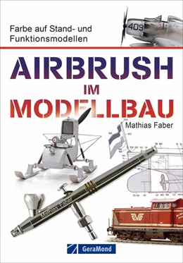 Abbildung von Faber | Airbrush im Modellbau | 1. Auflage | 2019 | beck-shop.de