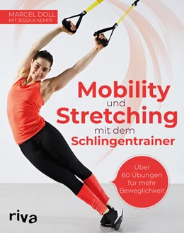 Abbildung von Doll / Kempf | Mobility und Stretching mit dem Schlingentrainer | 1. Auflage | 2019 | beck-shop.de