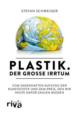 Abbildung von Schweiger | Plastik. Der große Irrtum | 1. Auflage | 2020 | beck-shop.de