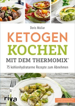 Abbildung von Muliar | Ketogen kochen mit dem Thermomix® | 1. Auflage | 2020 | beck-shop.de
