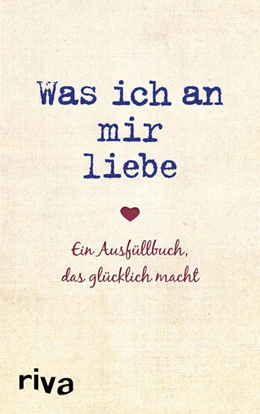 Abbildung von Reinwarth | Was ich an mir liebe | 1. Auflage | 2019 | beck-shop.de