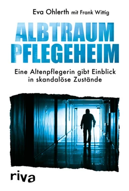 Abbildung von Wittig / Ohlerth | Albtraum Pflegeheim | 1. Auflage | 2019 | beck-shop.de