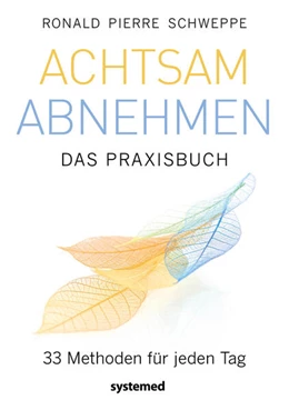 Abbildung von Schweppe | Achtsam abnehmen - Das Praxisbuch | 1. Auflage | 2019 | beck-shop.de