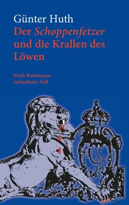 Abbildung von Huth | Der Schoppenfetzer und die Krallen des Löwen | 1. Auflage | 2019 | beck-shop.de