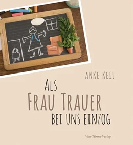 Abbildung von Keil | Als Frau Trauer bei uns einzog | 1. Auflage | 2019 | beck-shop.de