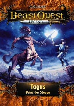 Abbildung von Blade | Beast Quest Legend (Band 4) - Tagus, Prinz der Steppe | 1. Auflage | 2019 | beck-shop.de