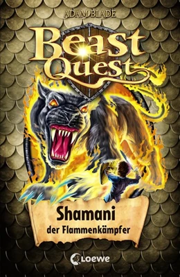 Abbildung von Blade | Beast Quest 56 - Shamani, der Flammenkämpfer | 1. Auflage | 2019 | beck-shop.de