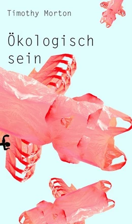 Abbildung von Morton | Ökologisch sein | 1. Auflage | 2019 | beck-shop.de