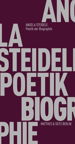 Abbildung von Steidele | Poetik der Biographie | 1. Auflage | 2019 | beck-shop.de