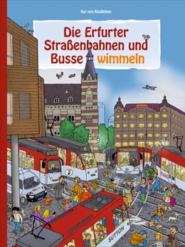 Abbildung von Kai von Kindleben | Die Erfurter Straßenbahnen und Busse wimmeln | 1. Auflage | 2019 | beck-shop.de