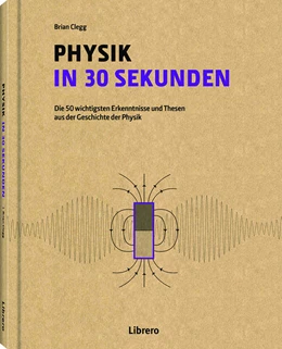 Abbildung von Clegg | PHYSIK IN 30 SEKUNDEN | 1. Auflage | 2019 | beck-shop.de