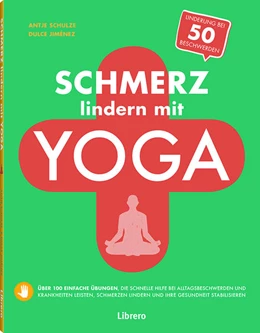 Abbildung von Jimenez / Schulze | Schmerz Lindern Mit Yoga | 1. Auflage | 2019 | beck-shop.de