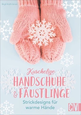 Abbildung von Rath-Israel | Kuschelige Handschuhe & Fäustlinge | 1. Auflage | 2025 | beck-shop.de