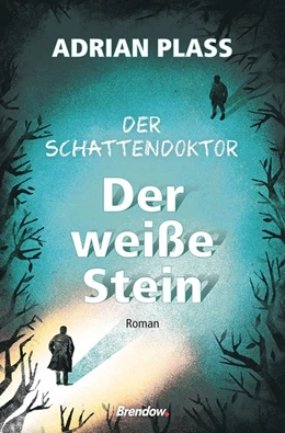 Abbildung von Plass | Der Schattendoktor (2): Der weiße Stein | 1. Auflage | 2019 | beck-shop.de