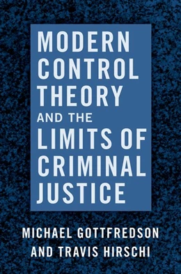 Abbildung von Gottfredson / Hirschi | Modern Control Theory and the Limits of Criminal Justice | 1. Auflage | 2019 | beck-shop.de