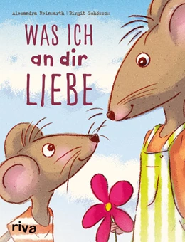 Abbildung von Reinwarth / Schössow | Was ich an dir liebe – Kinderbuch | 1. Auflage | 2019 | beck-shop.de
