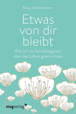 Abbildung von Aurnhammer | Etwas von dir bleibt | 1. Auflage | 2019 | beck-shop.de