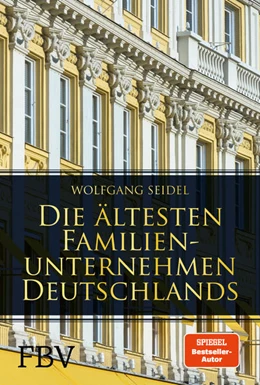 Abbildung von Seidel | Die ältesten Familienunternehmen Deutschlands | 1. Auflage | 2019 | beck-shop.de