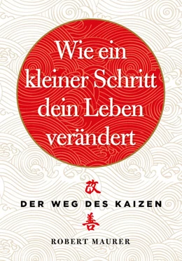 Abbildung von Maurer | Wie ein kleiner Schritt Ihr Leben verändert | 1. Auflage | 2019 | beck-shop.de
