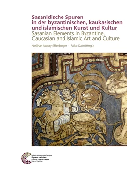 Abbildung von Asutay-Effenberger / Daim | Sasanidische Spuren in der byzantinischen, kaukasischen und islamischen Kunst und Kultur | 1. Auflage | 2019 | 15 | beck-shop.de