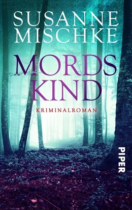 Abbildung von Mischke | Mordskind | 1. Auflage | 2019 | beck-shop.de