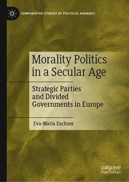 Abbildung von Euchner | Morality Politics in a Secular Age | 1. Auflage | 2019 | beck-shop.de