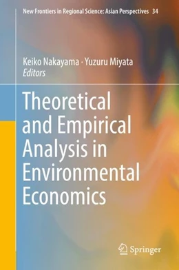 Abbildung von Nakayama / Miyata | Theoretical and Empirical Analysis in Environmental Economics | 1. Auflage | 2019 | beck-shop.de
