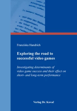 Abbildung von Handrich | Exploring the road to successful video games | 1. Auflage | 2019 | 508 | beck-shop.de