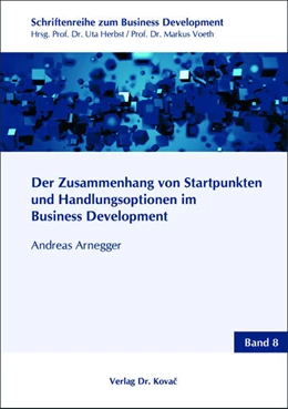 Abbildung von Arnegger | Der Zusammenhang von Startpunkten und Handlungsoptionen im Business Development | 1. Auflage | 2019 | 8 | beck-shop.de