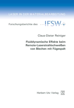 Abbildung von Reiniger | Fluiddynamische Effekte beim Remote-Laserstrahlschweißen von Blechen mit Fügespalt | 1. Auflage | 2015 | beck-shop.de