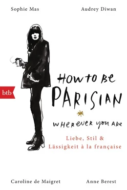Abbildung von Berest / De Maigret | How To Be Parisian wherever you are | 1. Auflage | 2019 | beck-shop.de